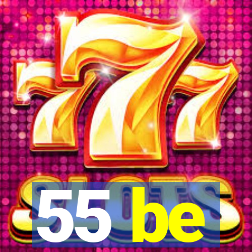 55 be